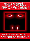 Dreamspell Fangs, Volume 1 (eBook)